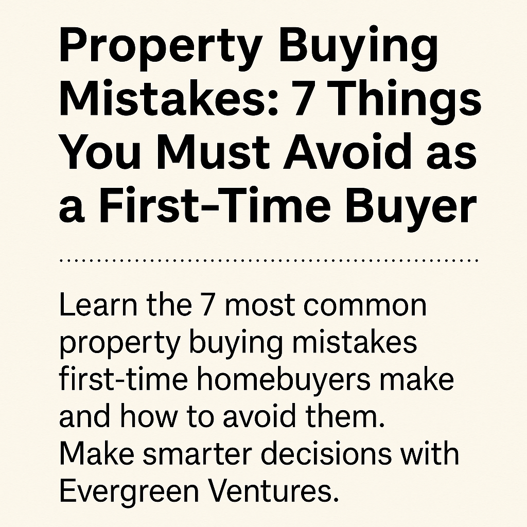 "Infographic showing 7 common property buying mistakes to avoid" "Homebuyer checklist for first-time investors in India"